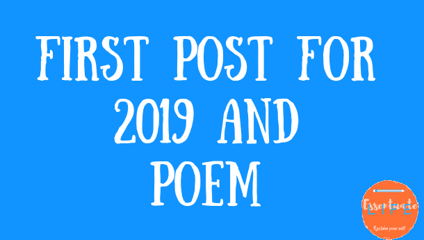 First post for 2019 and a Poem: I’m Complete